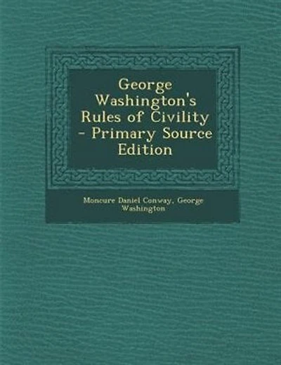 George Washington's Rules of Civility - Primary Source Edition
