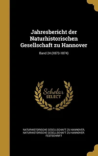 Jahresbericht der Naturhistorischen Gesellschaft zu Hannover; Band