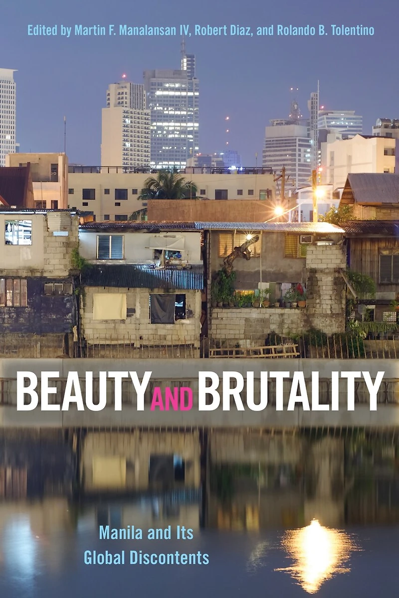 Beauty and Brutality: Manila Its Global Discontents