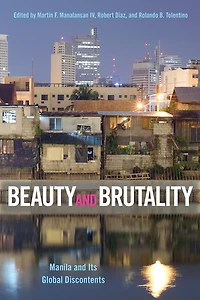 Beauty and Brutality: Manila Its Global Discontents