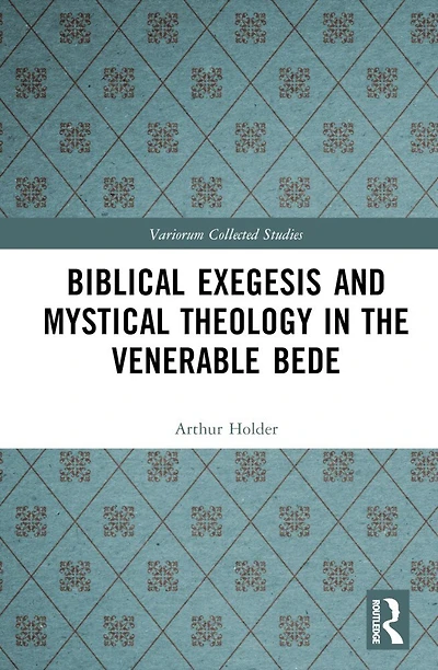Biblical Exegesis and Mystical Theology the Venerable Bede