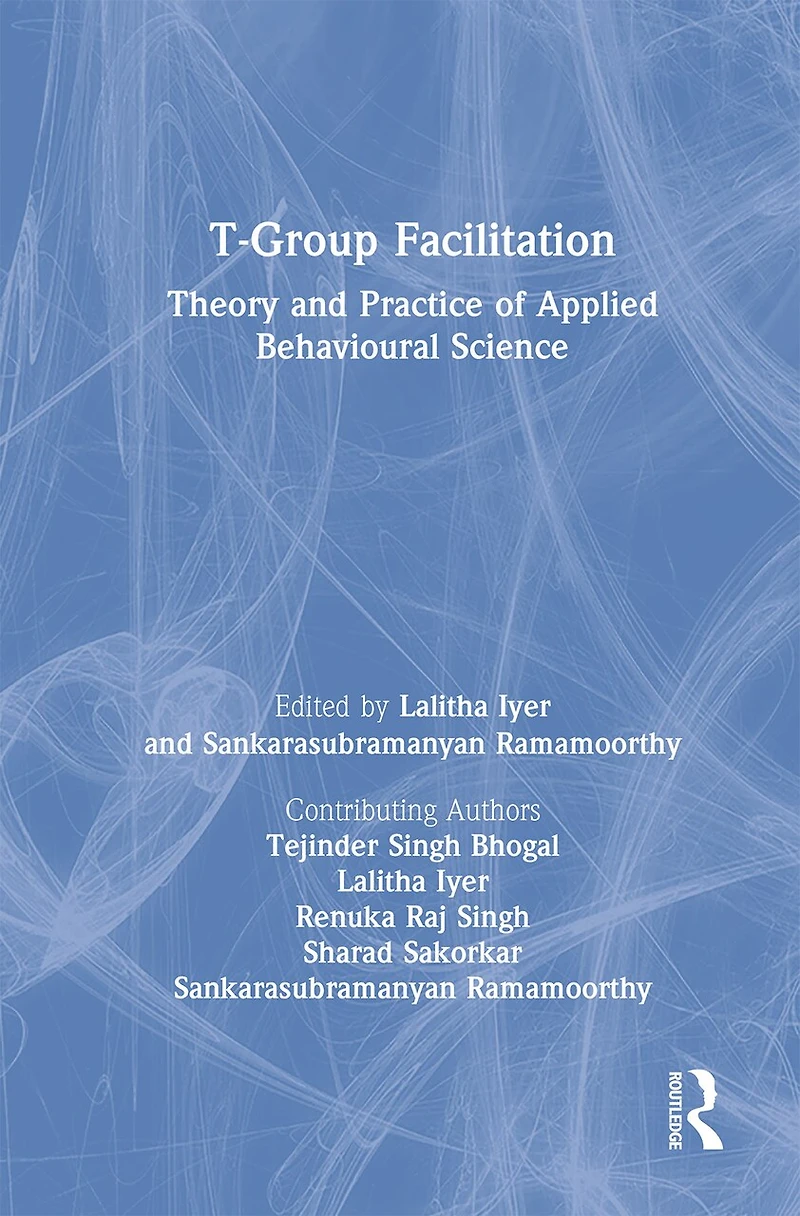 T-Group Facilitation: Theory and Practice of Applied Behavioural Science