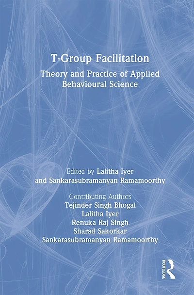 T-Group Facilitation: Theory and Practice of Applied Behavioural Science
