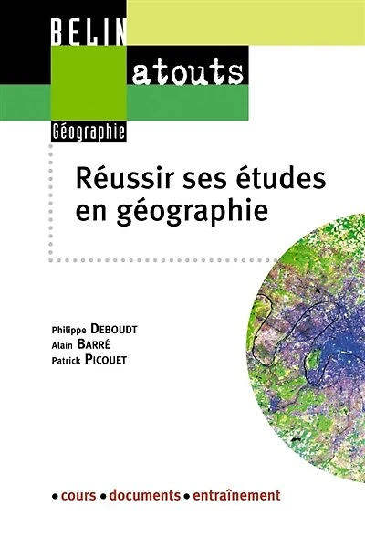 Réussir ses étude en géographie: méthodologie du travail universitaire