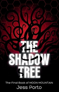 The Shadow Tree: The Final Book of Moon Mountain