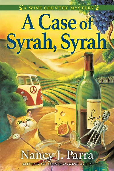 A Case of Syrah, Syrah: Wine Country Mystery