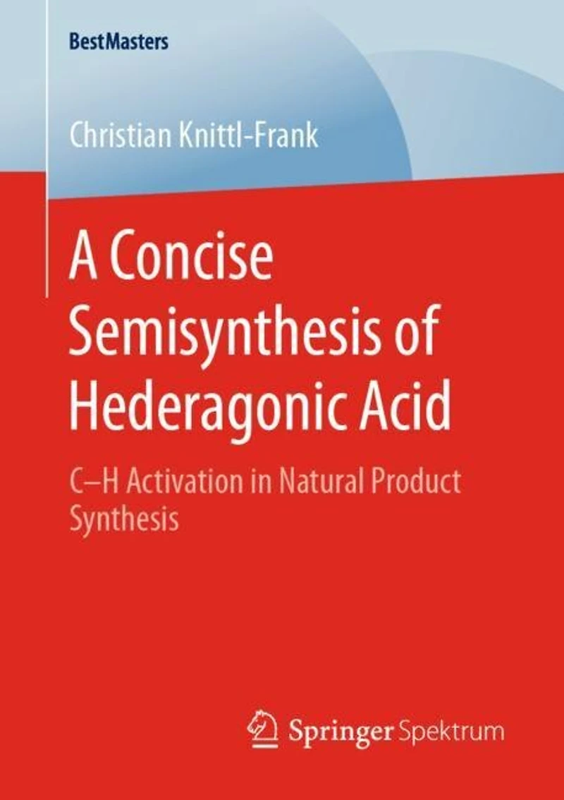 A Concise Semisynthesis of Hederagonic Acid: C-H Activation in Natural Product Synthesis
