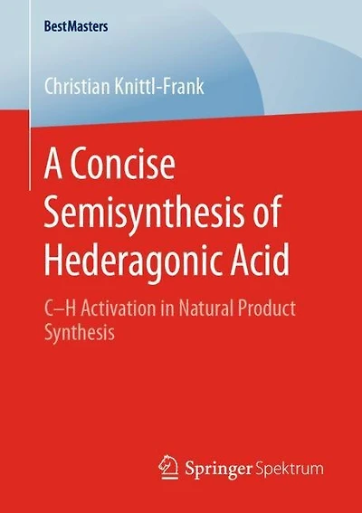 A Concise Semisynthesis of Hederagonic Acid: C-H Activation in Natural Product Synthesis