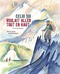 Celui qui voulait aller tout en haut: Tenzing Norgay