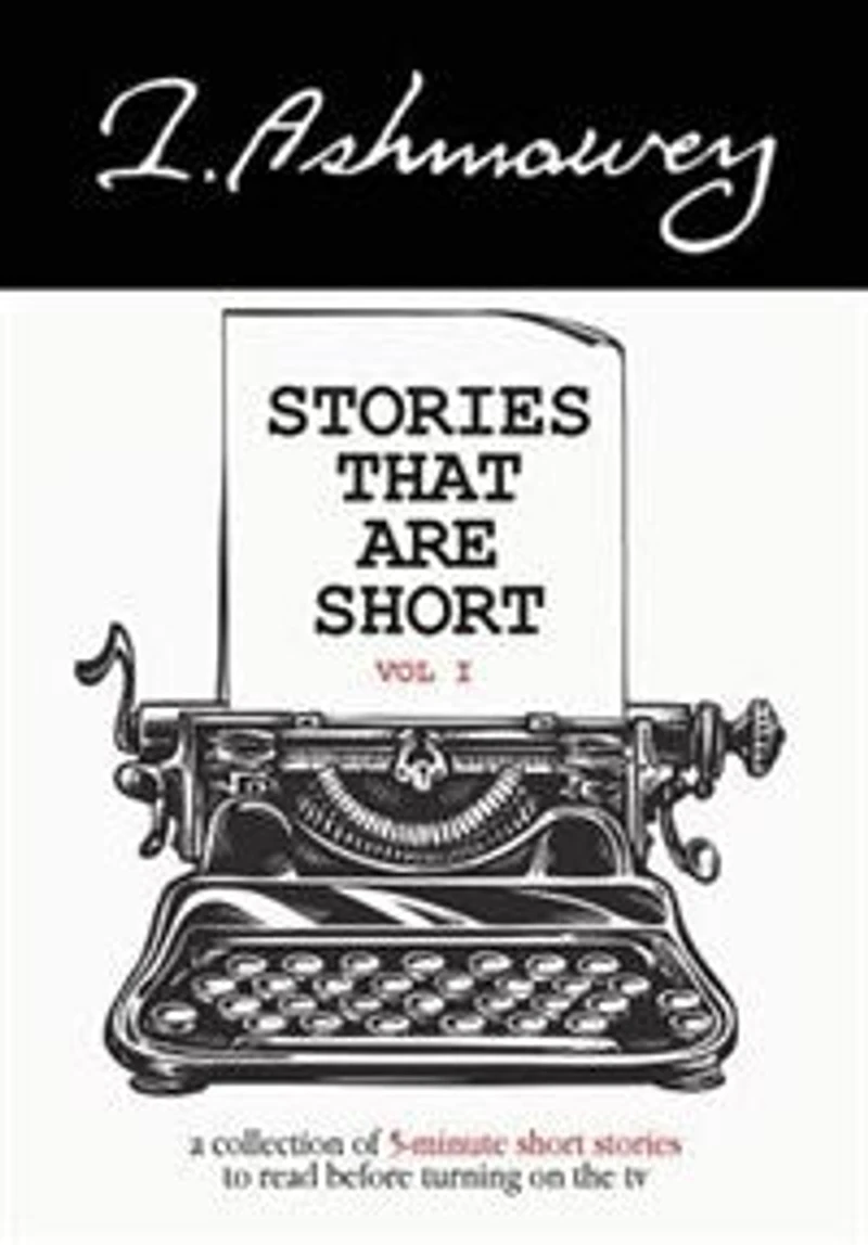 stories that are short Vol I: A collection of 5-minute to read before turning on the tv