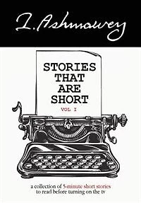 stories that are short Vol I: A collection of 5-minute to read before turning on the tv