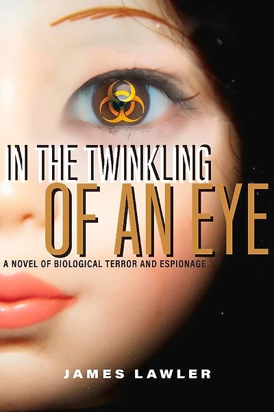 In the Twinkling of an Eye: A Novel of Biological Terror and Espionage