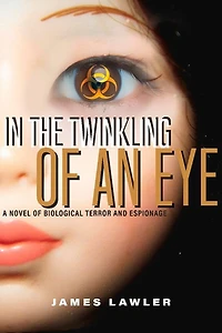 In the Twinkling of an Eye: A Novel of Biological Terror and Espionage