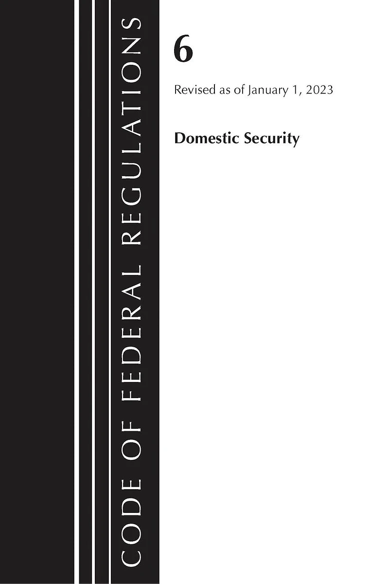 Code of Federal Regulations, Title 06 Domestic Security, January 1, 2025