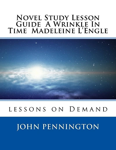 Novel Study Lesson Guide A Wrinkle In Time Madeleine L?Engle: lessons on Demand