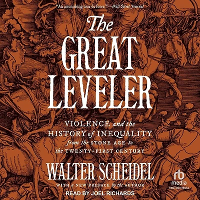the Great Leveler: Violence and History of Inequality from Stone Age to Twenty-First Century