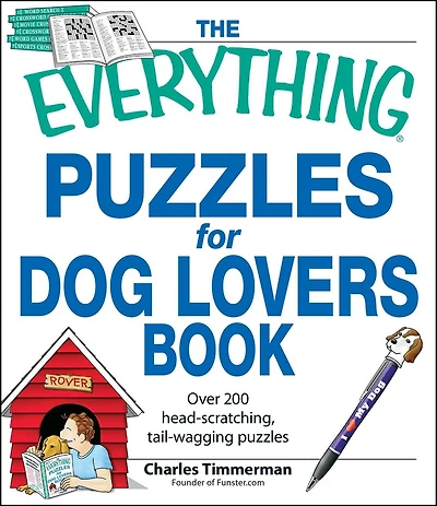The Everything Puzzles for Dog Lovers Book: Over 200 head-scratching, tail-wagging puzzles