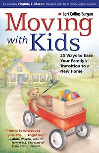 Moving with Kids: 25 Ways to Ease Your Family's Transition a New Home