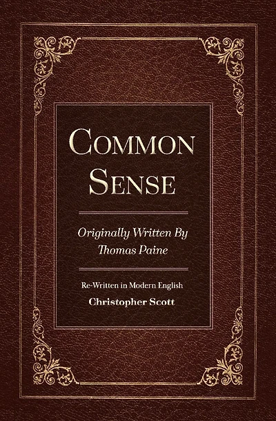 Common Sense: Originally Written By Thomas Paine