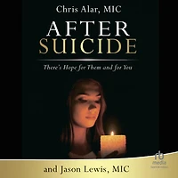 After Suicide: There's Hope for Them and You