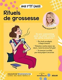 Mon p'tit cahier rituels de grossesse: du pur cocooning pour profiter à fond de cette aventure !
