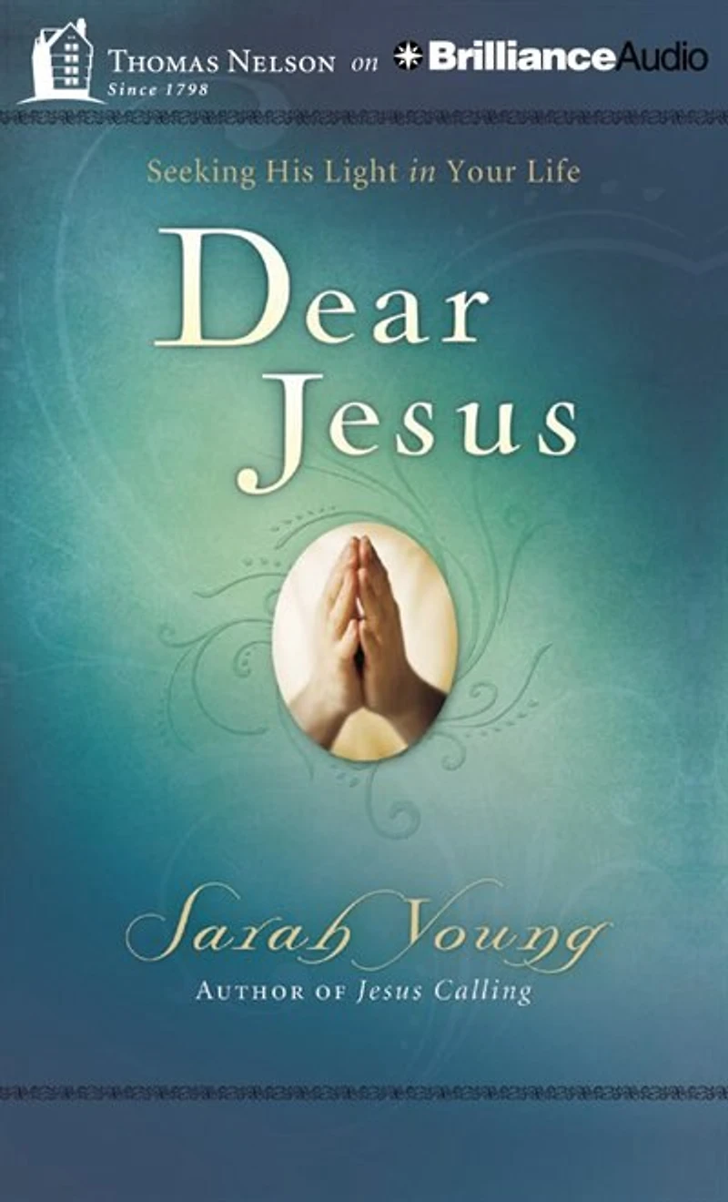 Dear Jesus: Seeking His Light In Your Life