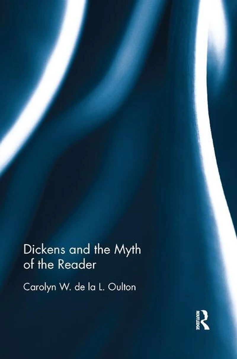 Dickens and the Myth of Reader