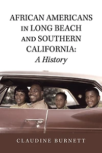 African Americans Long Beach and Southern California: a History