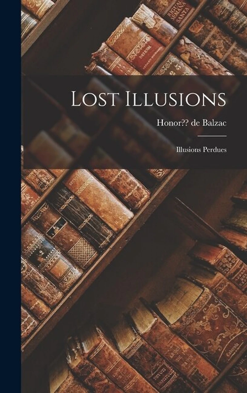 Lost Illusions: Illusions Perdues