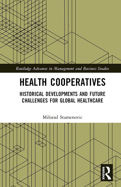 Health Cooperatives: Historical Developments and Future Challenges for Global Healthcare