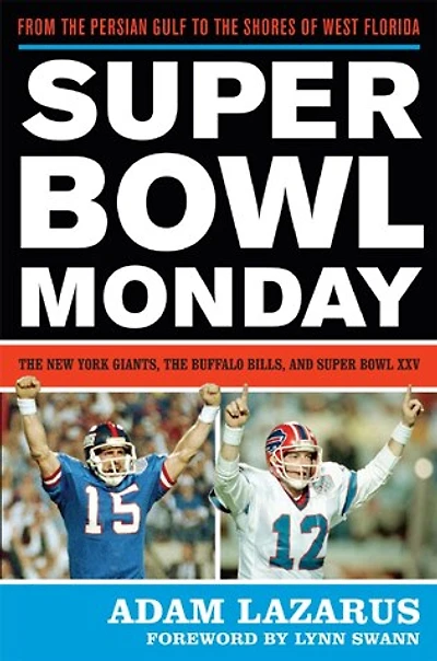 Super Bowl Monday: From the Persian Gulf to the Shores of West Florida—The New York Giants, the Buffalo Bills, and Super Bowl XXV