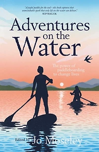 Adventures on The Water: power of paddleboarding to change lives