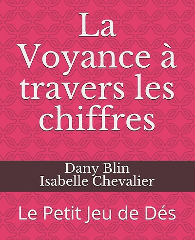 La Voyance à travers les chiffres: Le Petit Jeu de Dés
