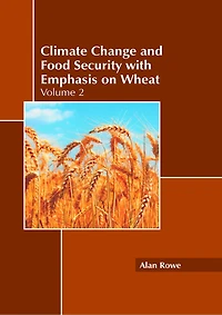 Climate Change and Food Security with Emphasis on Wheat: Volume 2