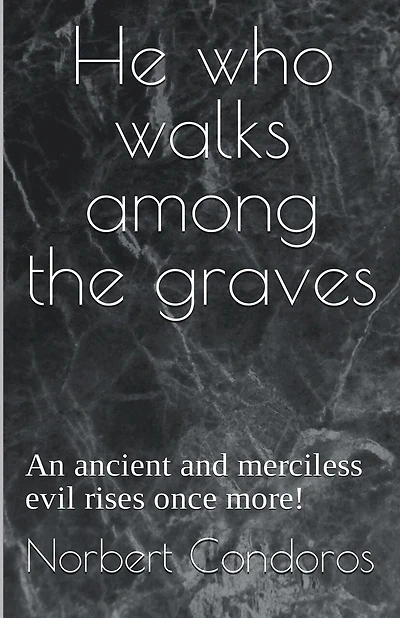 He Who Walks Among The Graves