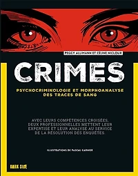 Crimes: psychocriminologie et morphoanalyse des traces de sang