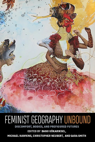 Feminist Geography Unbound: Discomfort, Bodies, And Prefigured Futures