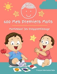 600 Mes Premiers Mots Montessori Jeu D'Apprentissage Français Néerlandais Bebe: Collector cartes pour apprendre l'alphabet, animaux, nombres, formes couleurs imagier cartes flash pour enfant. Jouets éducatifs pour Les bébés et Les Tout-Petits
