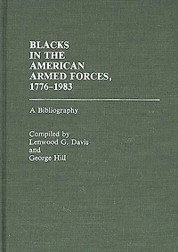 Blacks in the American Armed Forces, 1776-1983: A Bibliography