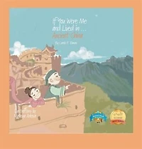 If You Were Me and Lived in...Ancient China: The Han Dynasty: An Introduction to Civilizations Throughout Time