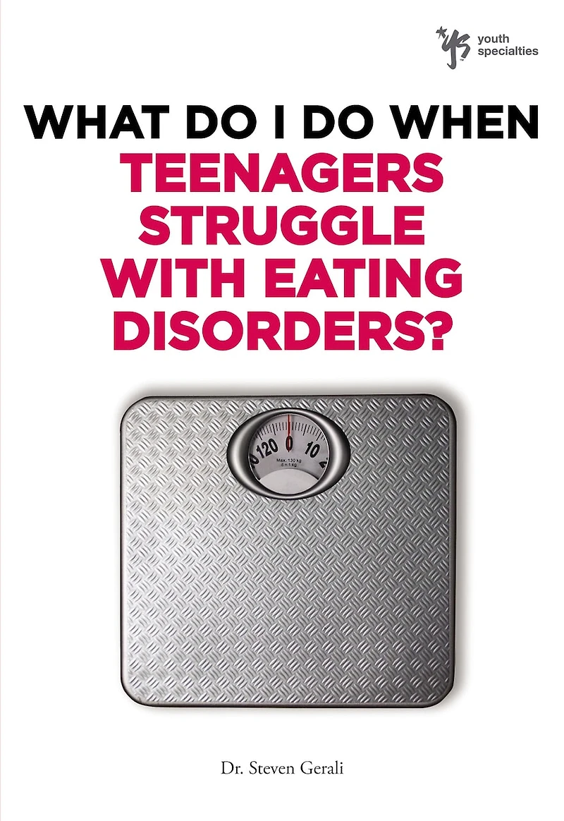 What Do I When Teenagers Struggle with Eating Disorders?