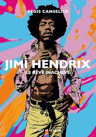 Jimi Hendrix: le rêve inachevé