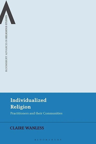 Individualized Religion: Practitioners And Their Communities