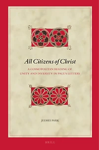 All Citizens of Christ: A Cosmopolitan Reading of Unity and Diversity in Paul’s Letters