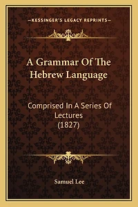 A Grammar of the Hebrew Language: Comprised in a Series of Lectures (1827)