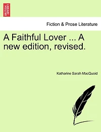 A Faithful Lover ... A New Edition, Revised.