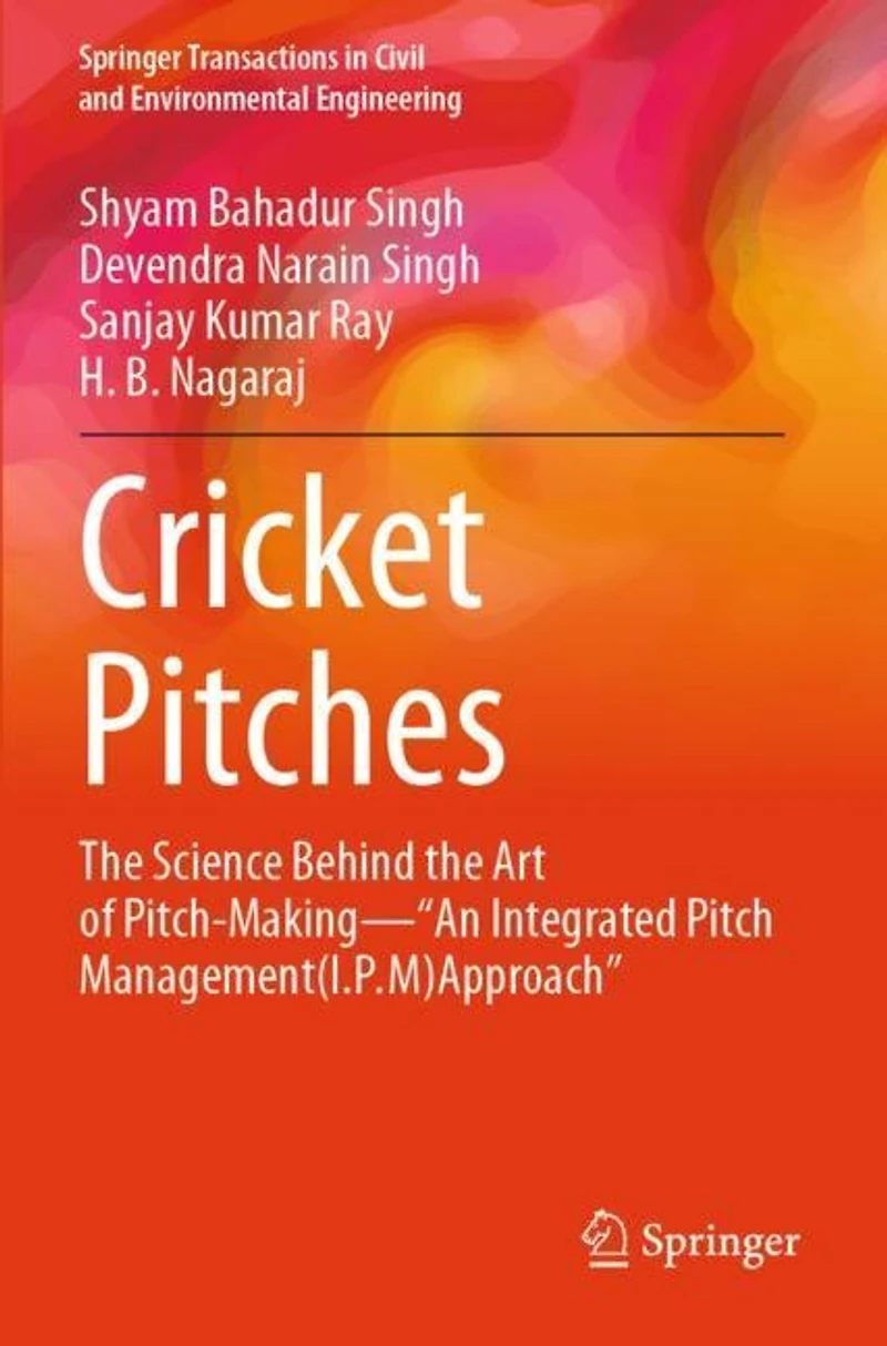 Cricket Pitches: The Science Behind the Art of Pitch-Making-An Integrated Pitch Management (I.P.M) Approach"