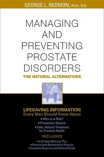 Managing and Preventing Prostate Disorder: The Natural Alternatives