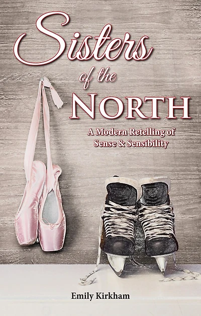 Sisters of the North: A Modern Retelling of Sense and Sensibility