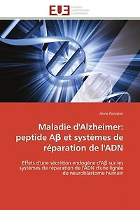 Maladie d'Alzheimer: peptide A et systèmes de réparation de l'ADN